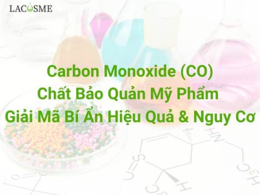 Carbon Monoxide (CO) - Chất Bảo Quản Mỹ Phẩm: Giải Mã Bí Ẩn Hiệu Quả & Nguy Cơ